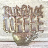 But First Coffee Metal Sign